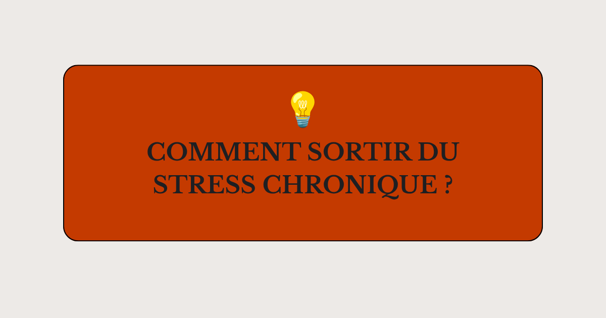 image article comment sortir du stress chronique